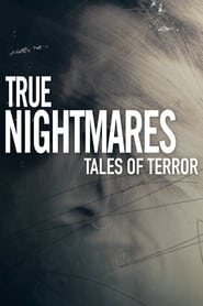 Watch True Nightmares: Tales of Terror