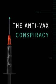 Watch The Anti-Vax Conspiracy