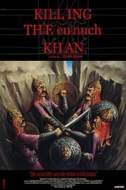 Watch Killing the Eunuch Khan