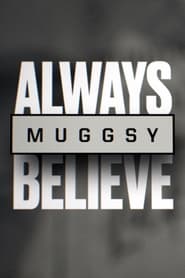 Watch Muggsy: Always Believe