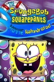 Watch The SpongeBob SquarePants Movie Rehydrated
