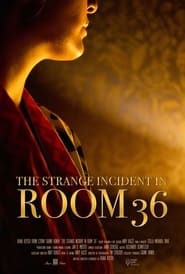 Watch The Strange Incident In Room 36