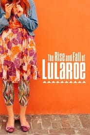 Watch The Rise and Fall of Lularoe
