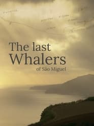 Watch The Last Whalers of São Miguel