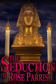 Watch The Seduction of Rose Parrish