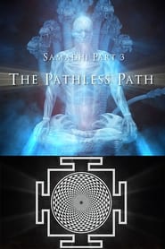 Watch Samadhi Part 3: The Pathless Path