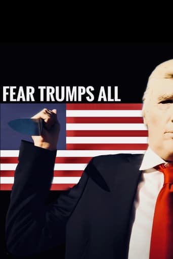 Fear Trumps All