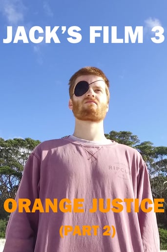 Jack's Film 3: Orange Justice (Part 2)