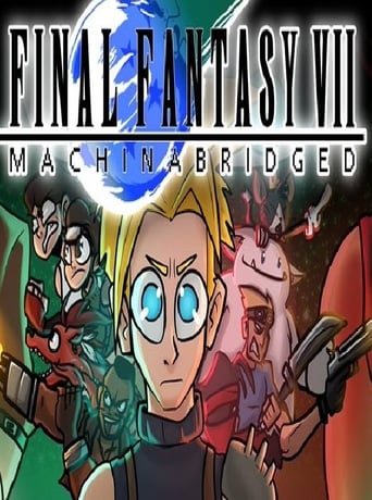 Final Fantasy 7: Machinabridged The Movie