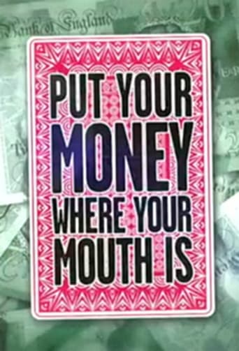 Watch Put Your Money Where Your Mouth Is