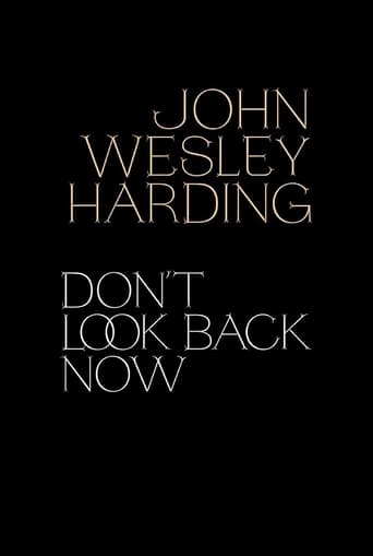 Watch John Wesley Harding: Don't Look Back Now - The Film