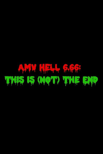 Watch AMV Hell 6.66: This Is (Not) The End