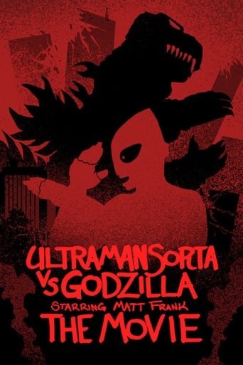 Ultraman Sorta vs. Godzilla Starring Matt Frank: The Movie