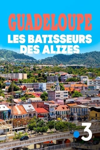 Guadeloupe, les bâtisseurs des alizés