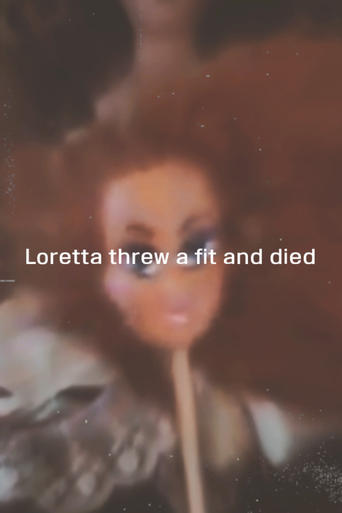 Loretta threw a fit and died