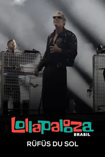 Rüfüs Du Sol: Lollapalooza Brasil 2025