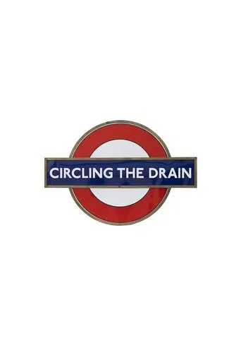 Circling the Drain