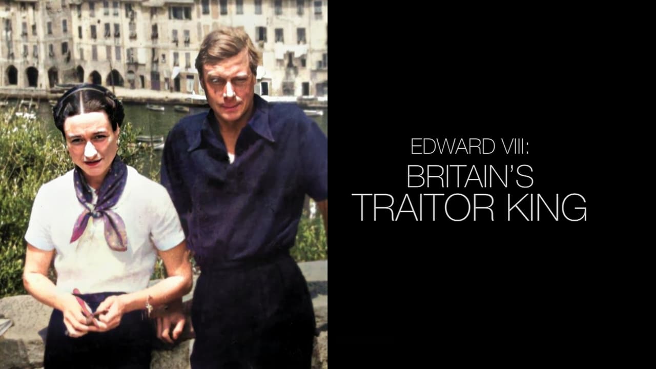 Edward VIII: Britain's Traitor King