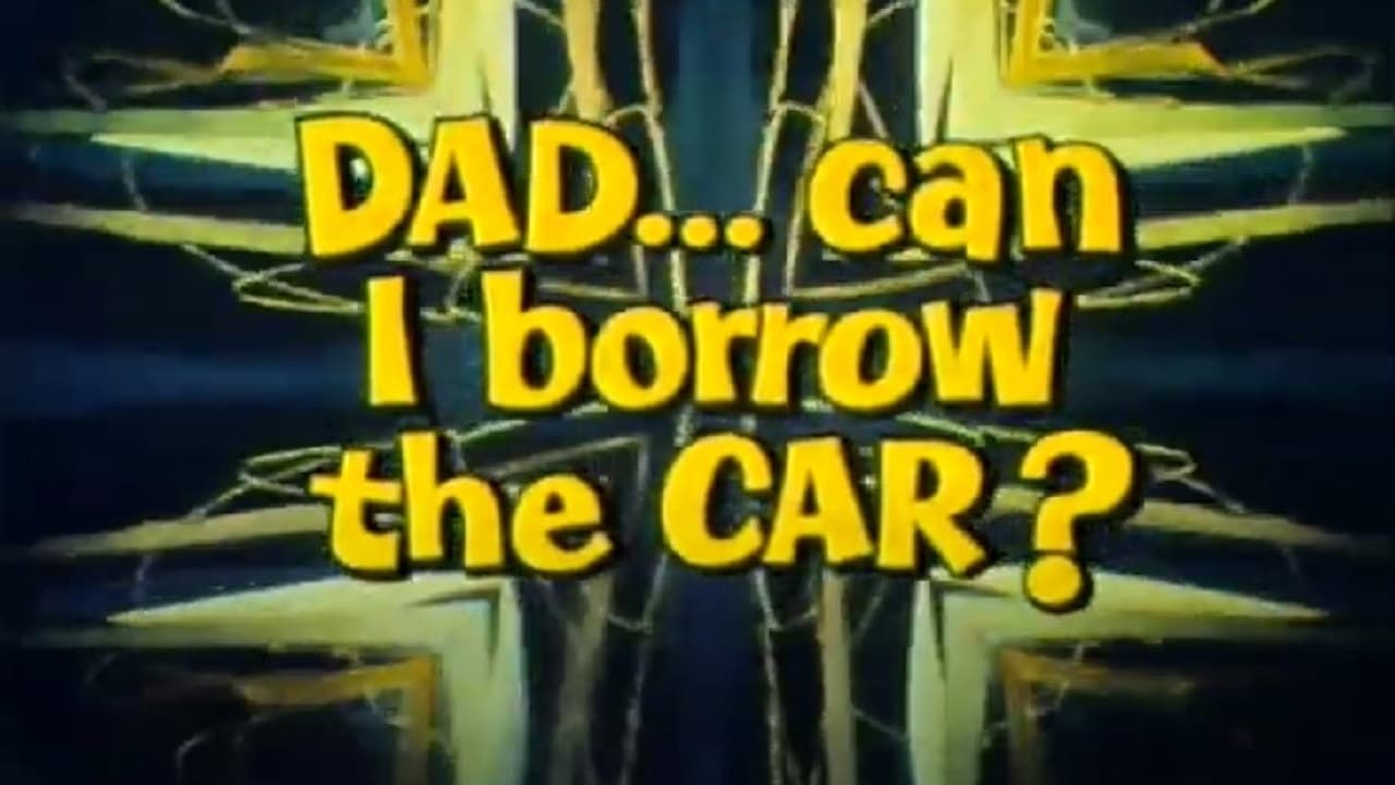 Dad... Can I Borrow the Car?