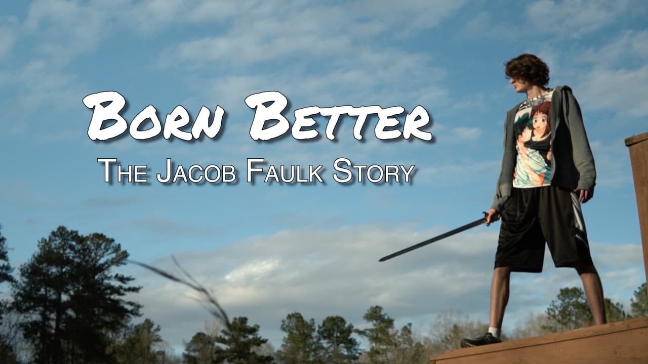 Born Better: The Jacob Faulk Story