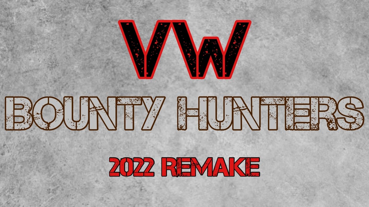 VW: Bounty Hunters (2022 Remake)