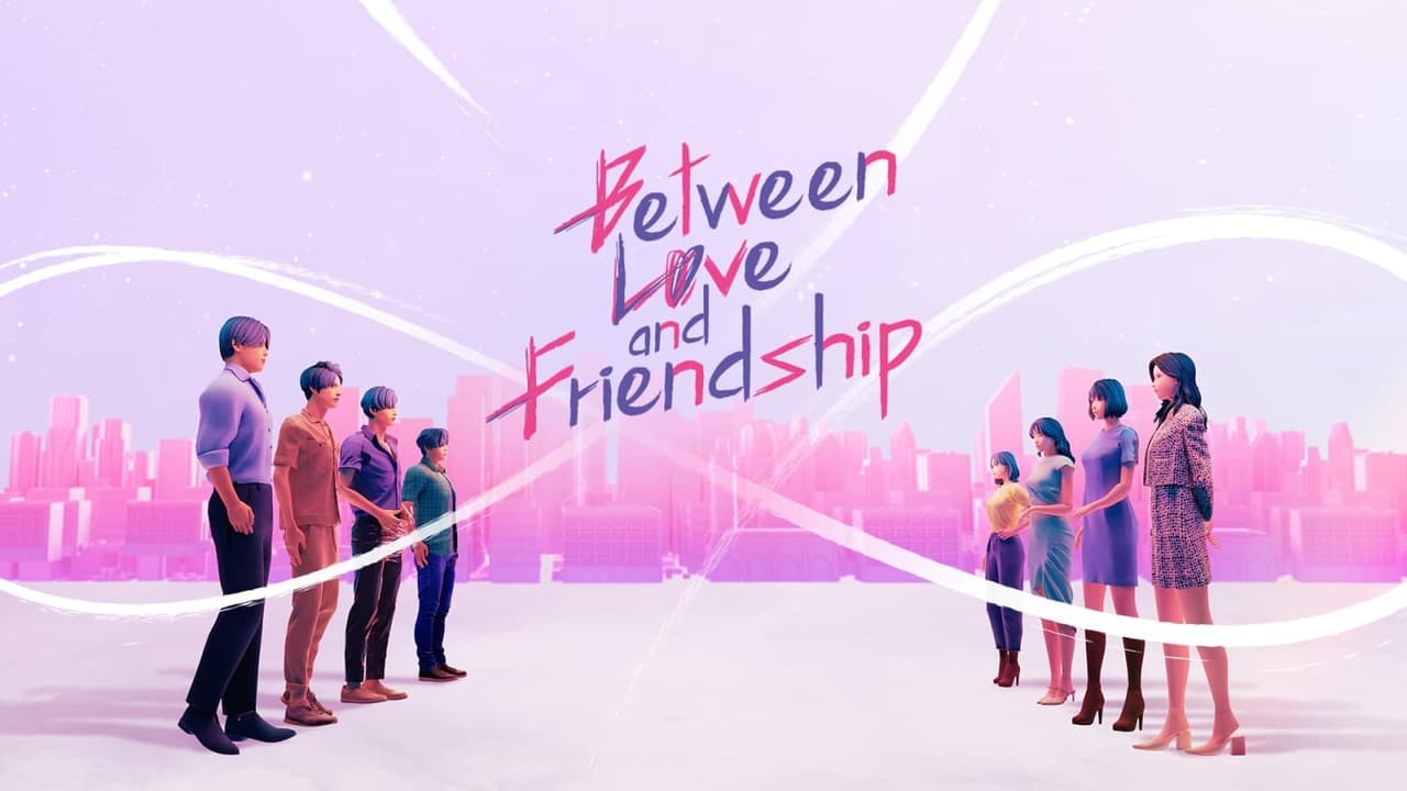 Between Love and Friendship