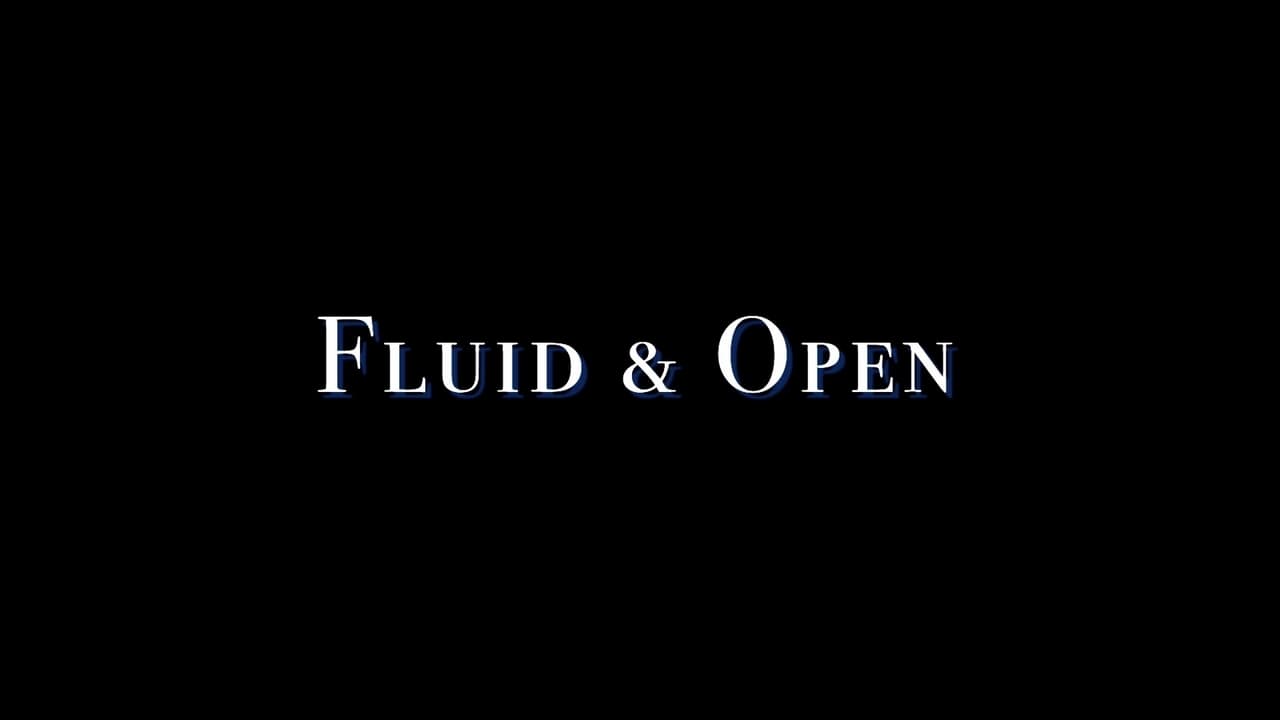 Fluid & Open