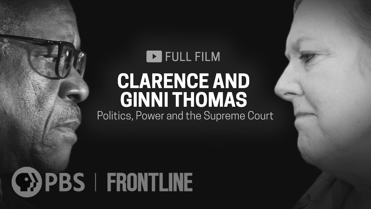 Clarence and Ginni Thomas: Politics, Power and the Supreme Court | FRONTLINE