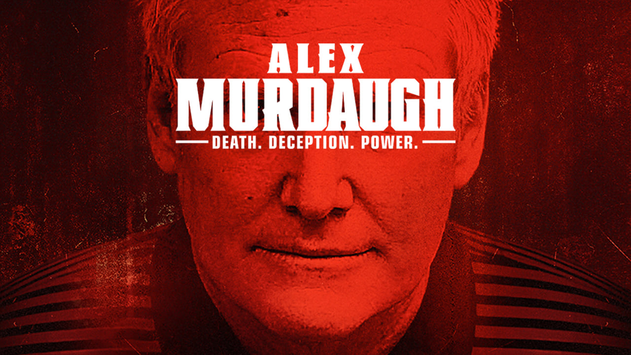 Alex Murdaugh: Death. Deception. Power