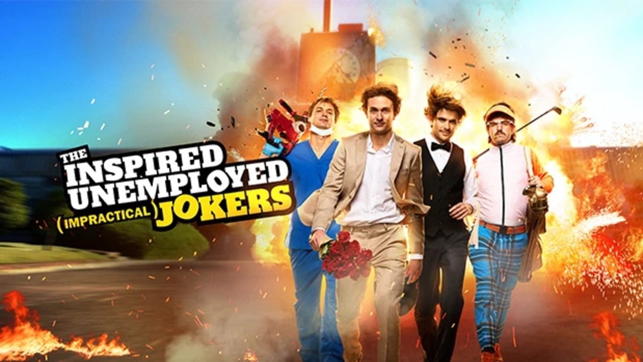 The Inspired Unemployed (Impractical) Jokers