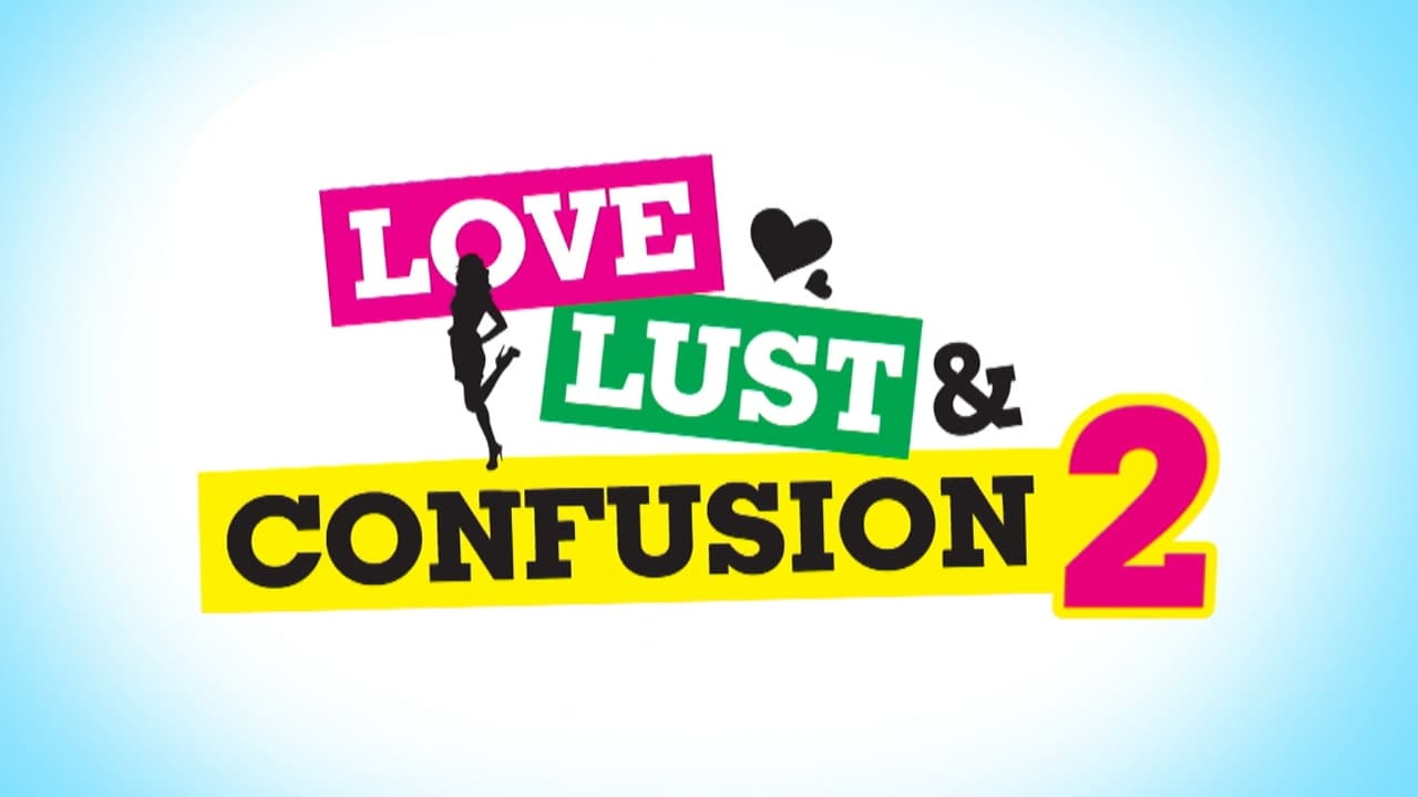 Love Lust and Confusion
