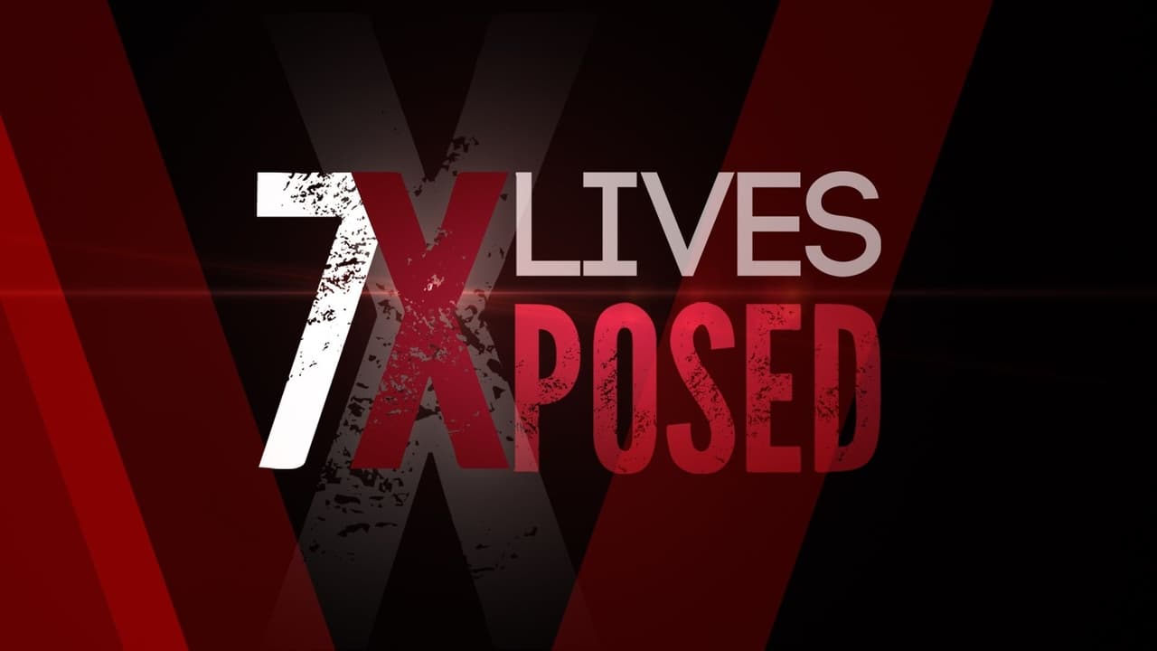 7 Lives Exposed