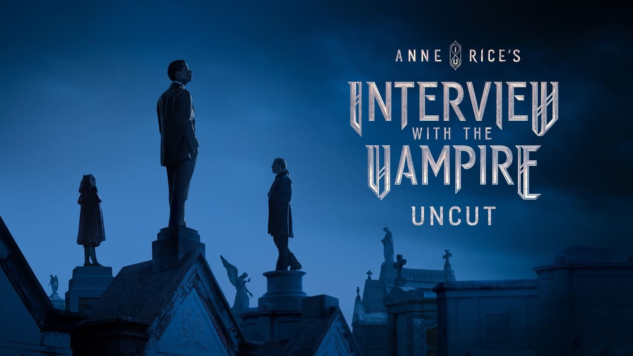 Interview With the Vampire: Uncut