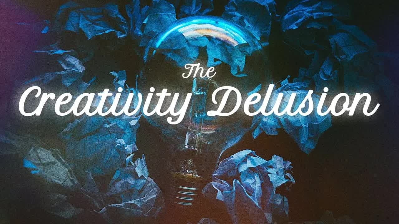 The Creativity Delusion
