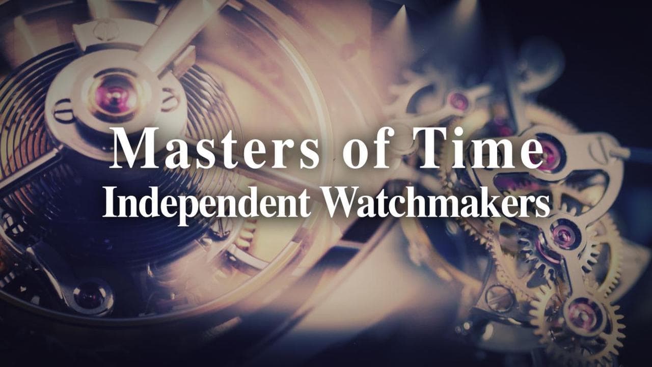 Masters Of Time: Independent Watchmakers