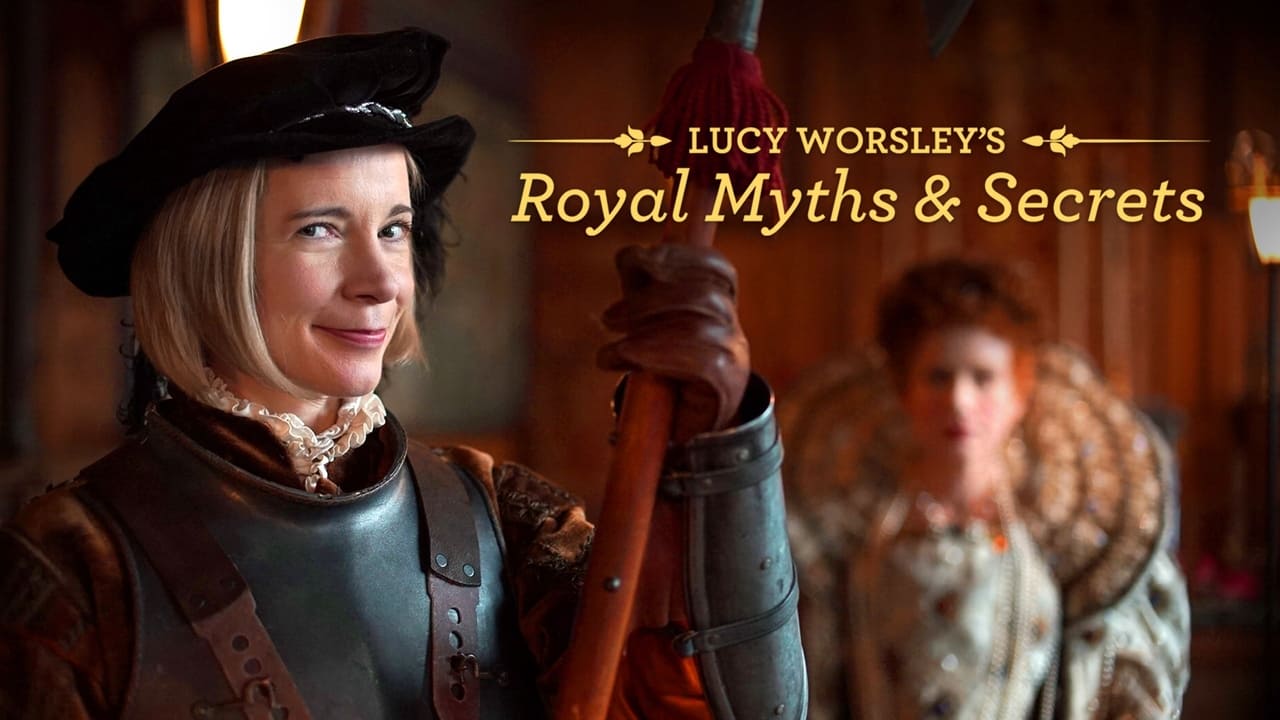 Lucy Worsley's Royal Myths & Secrets