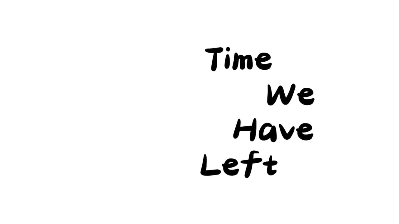 Time We Have Left
