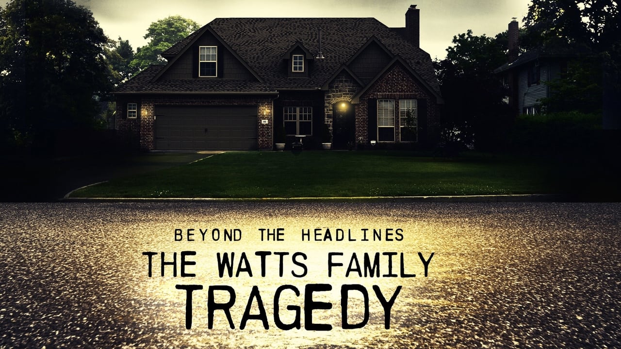 Beyond the Headlines: The Watts Family Tragedy