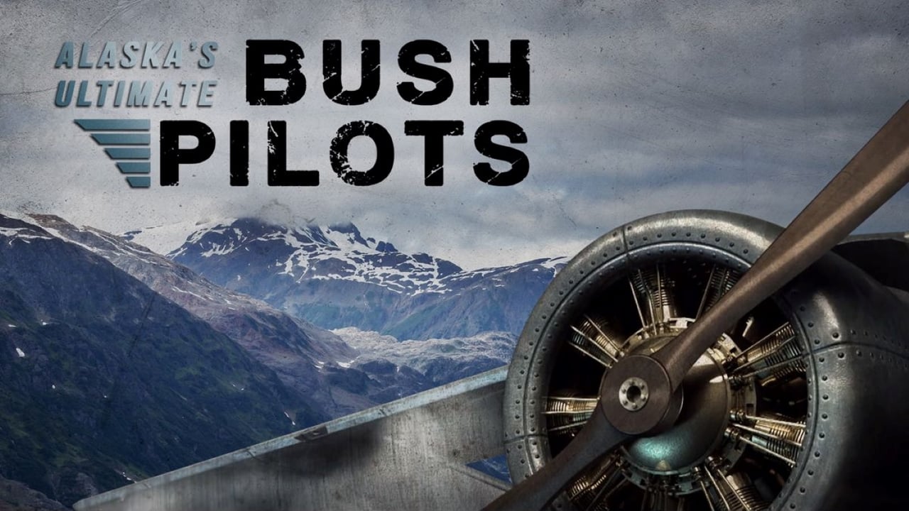 Alaska's Ultimate Bush Pilots