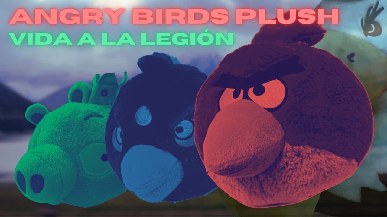 Angry Birds Plush VI: Vida a la Legión