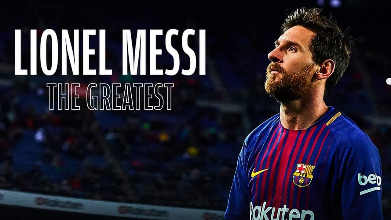 Lionel Messi - The Greatest