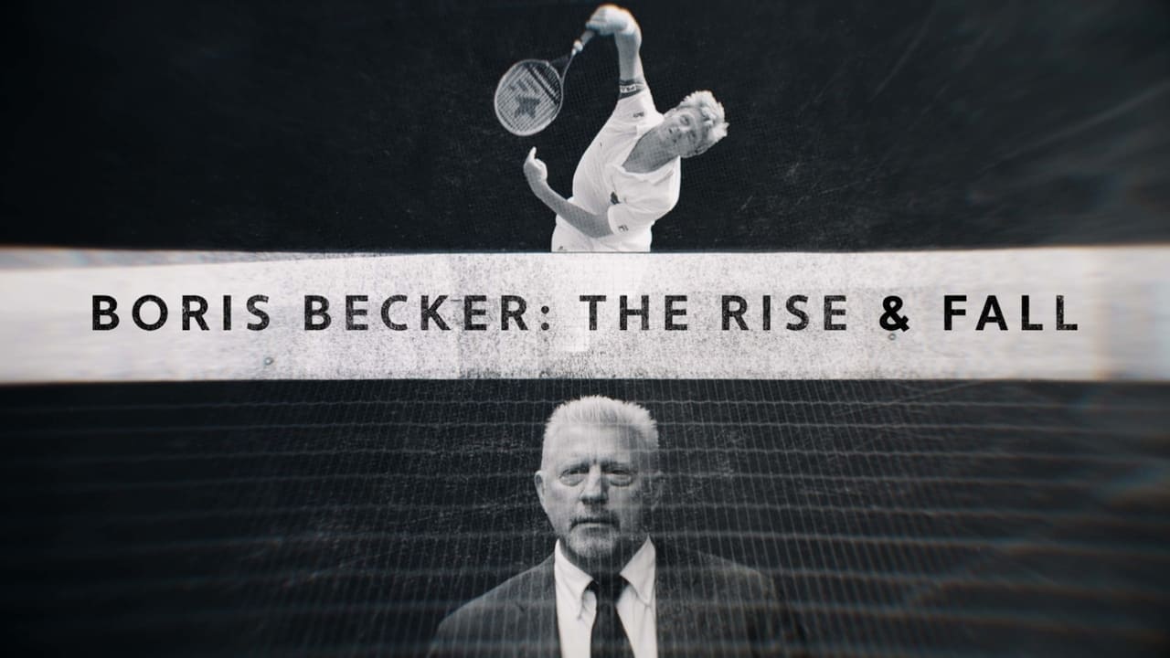 Boris Becker: The Rise and Fall