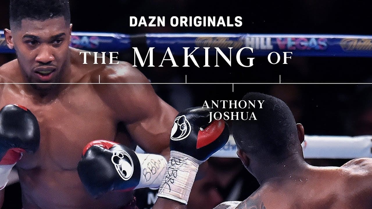 The Making Of Anthony Joshua