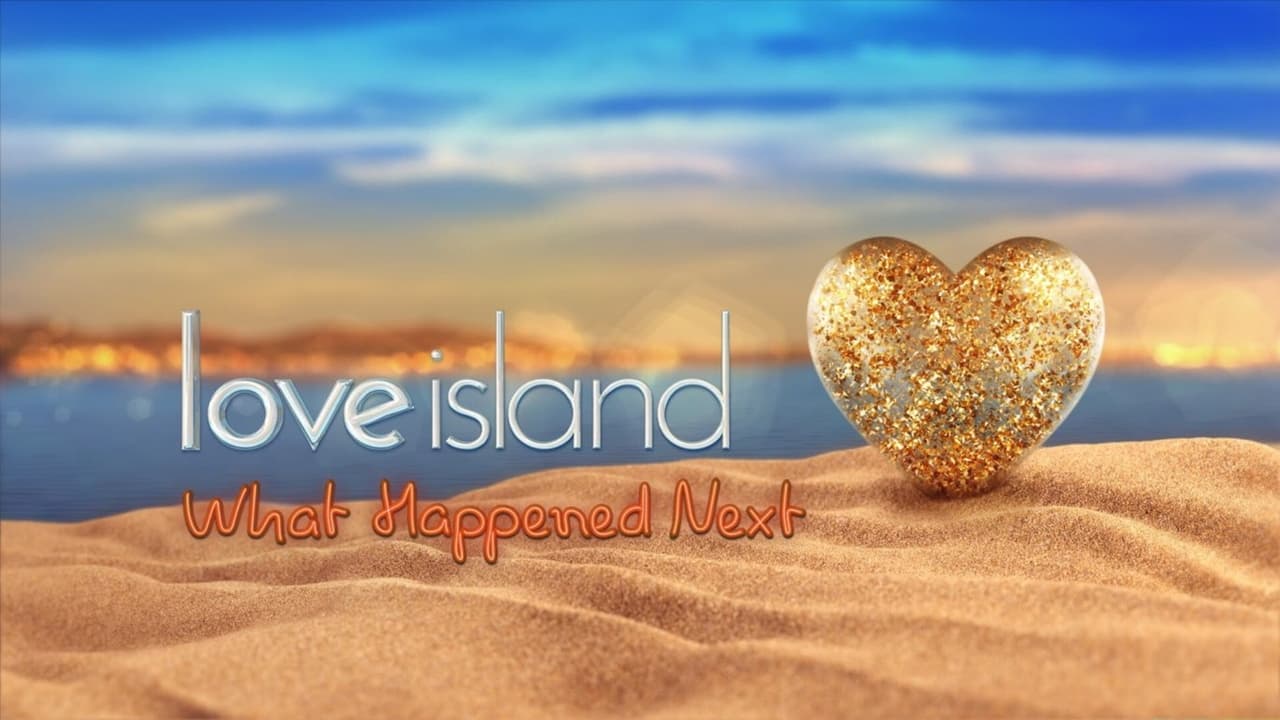 Love Island What Happened Next