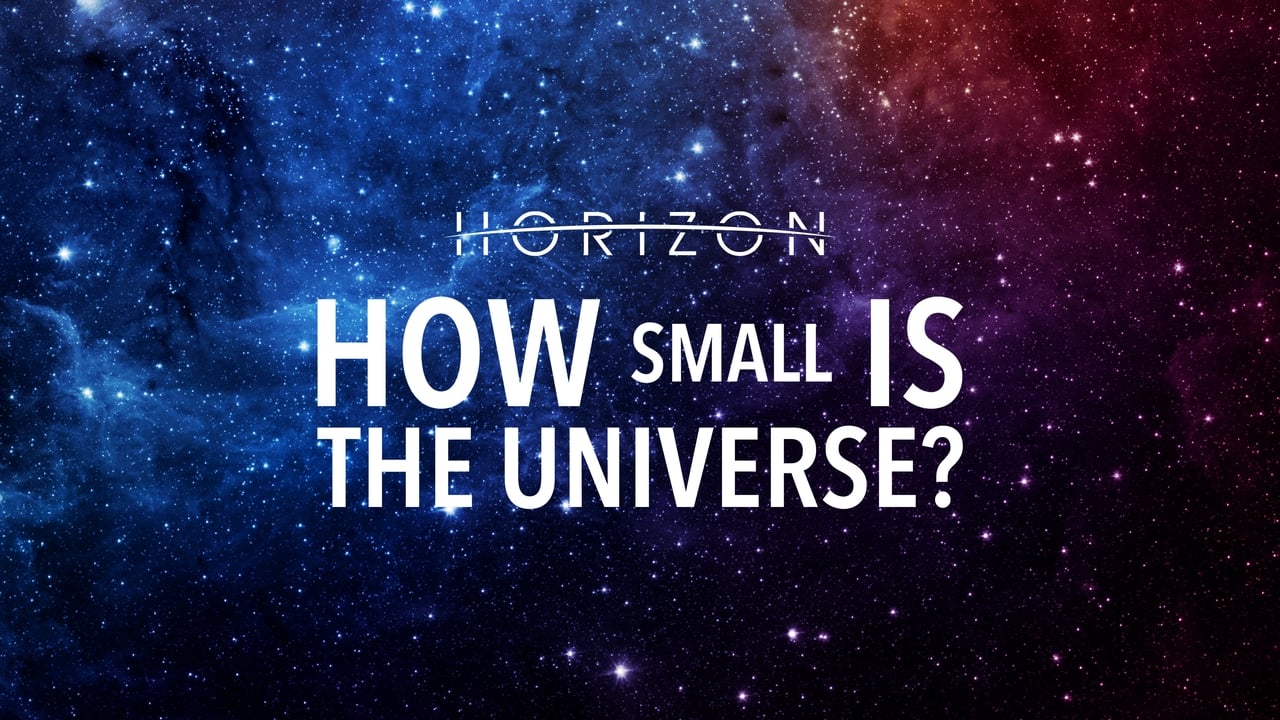 Horizon: How Small Is the Universe?