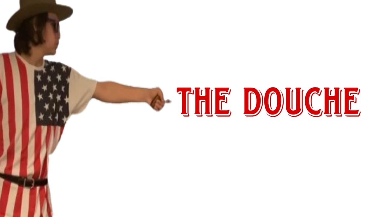 The Douche: The Beginning