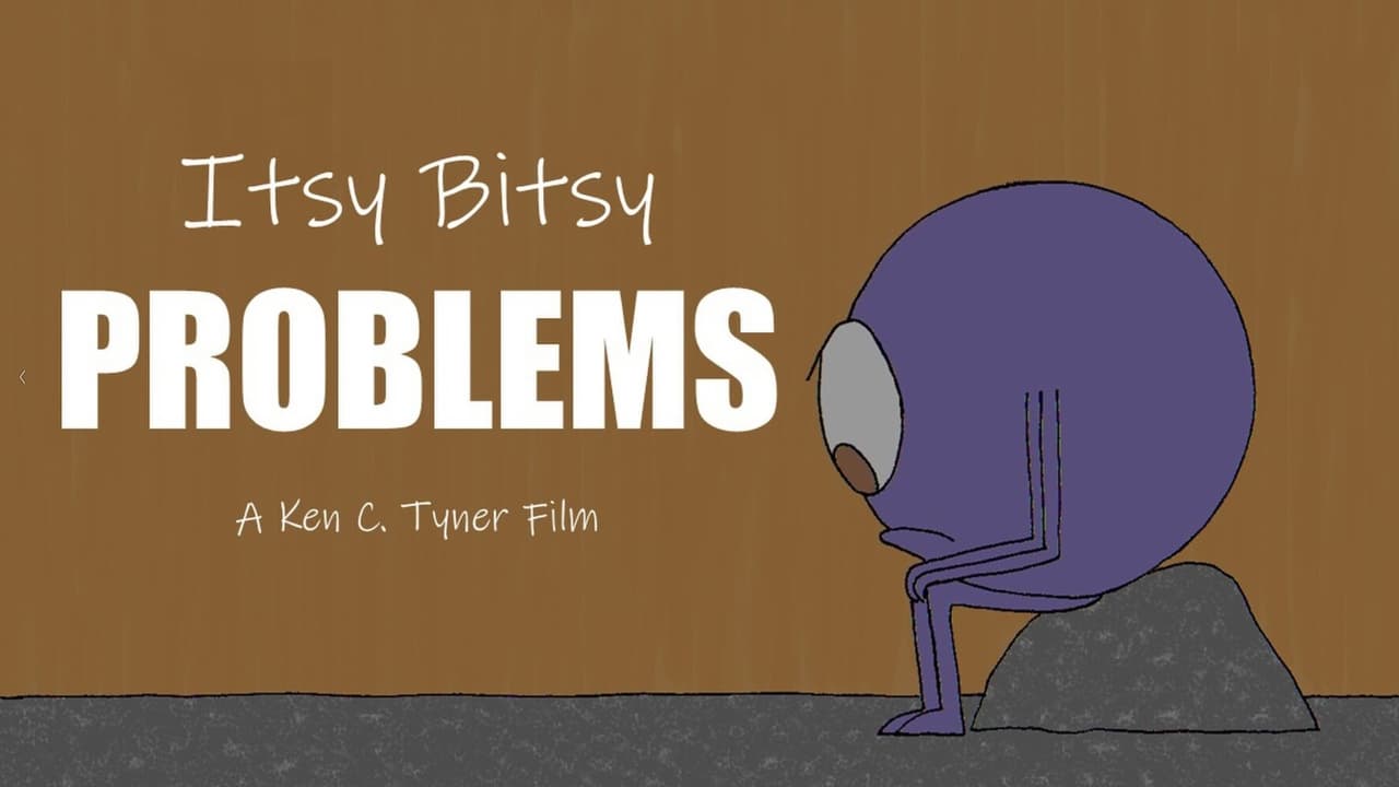 Itsy Bitsy Problems