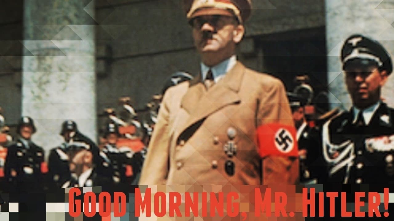 Good Morning, Mr. Hitler