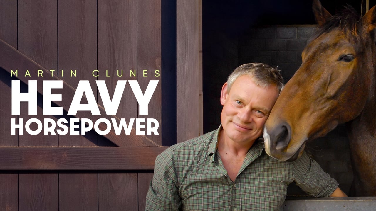 Martin Clunes: Heavy Horsepower