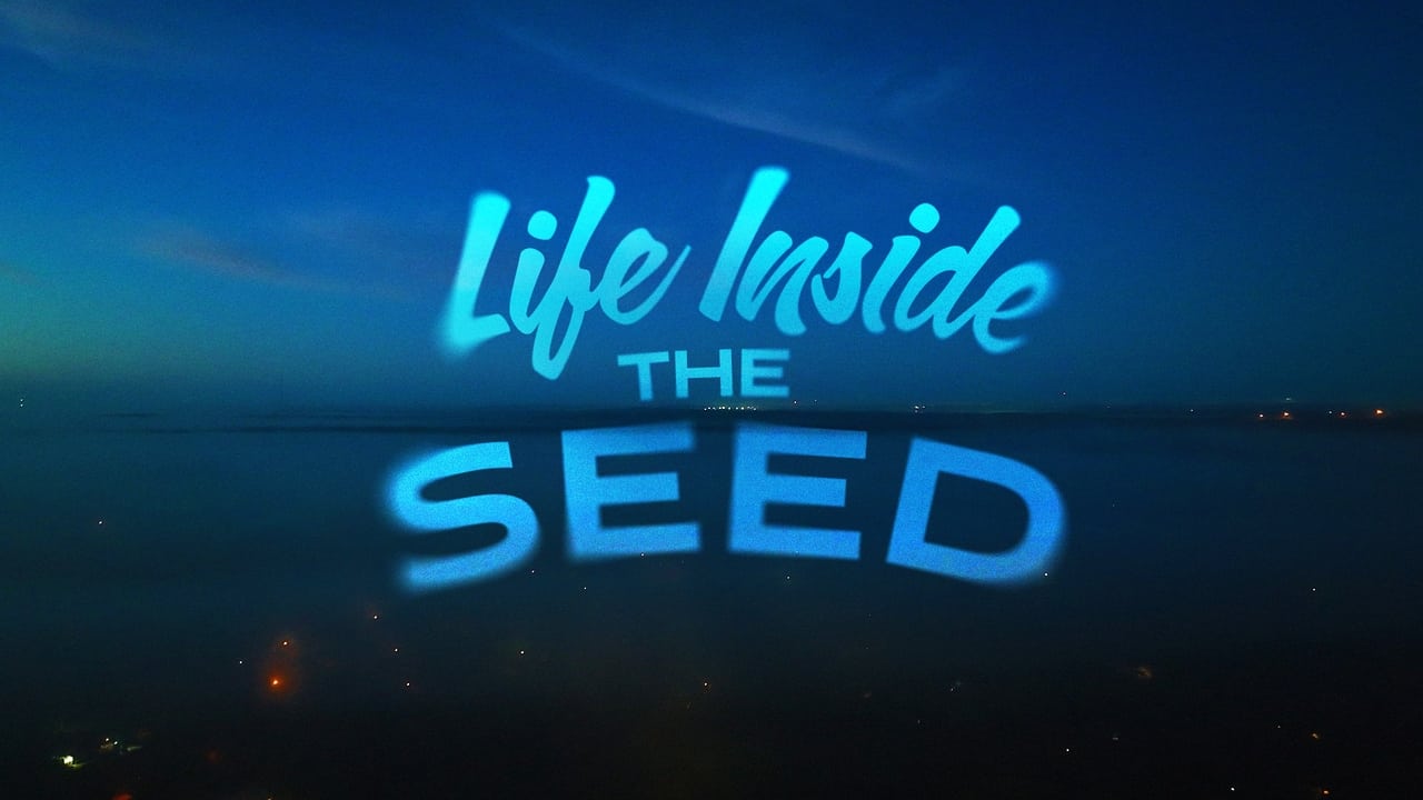 Life Inside the Seed